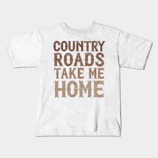 Country Roads Take Me Home Kids T-Shirt